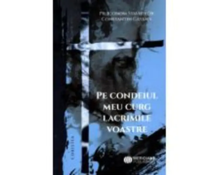 Pe condeiul meu curg lacrimile voastre - Constantin Catana