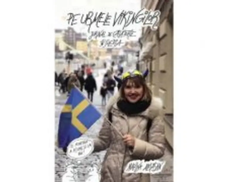 Pe urmele vikingilor. Jurnal de calatorie in Suedia - Marina Almasan