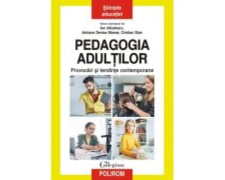 Pedagogia adultilor. Provocari si tendinte contemporane - Ion Albulescu