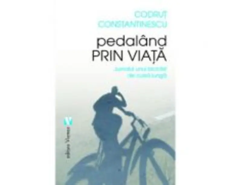 Pedaland prin viata. Jurnalul unui biciclist de cursa lunga - Codrut Constantinescu