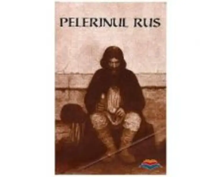 Pelerinul rus. Traducere din limba rusa de Arhimandrit Paulin Lecca