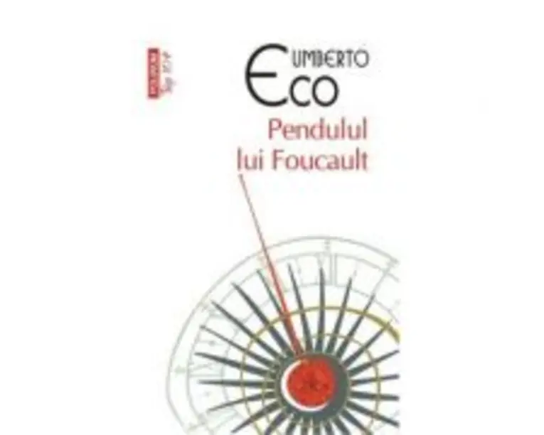 Pendulul lui Foucault - Umberto Eco