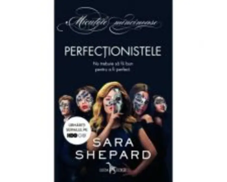 Perfectionistele - Sara Shepard