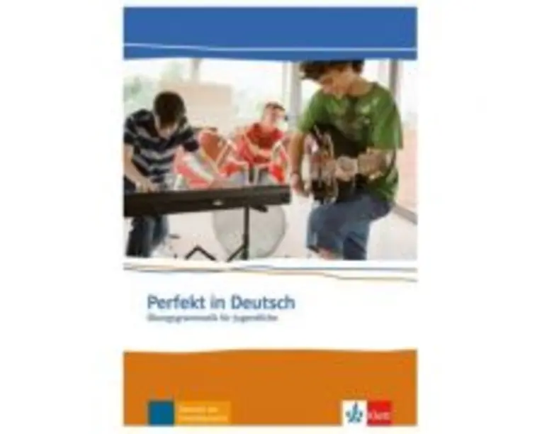 Perfekt in Deutsch, Ubungsgrammatik. Ubungsgrammatik fur Jugendliche - Ulla Britta Chimara, Marina Mouriki