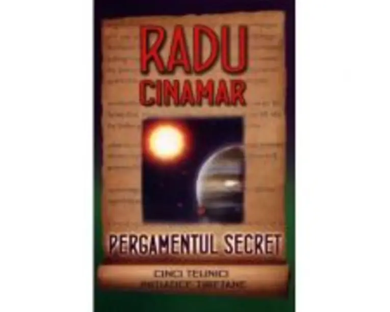 Pergamentul secret. Cinci tehnici initiatice tibetane - Radu Cinamar