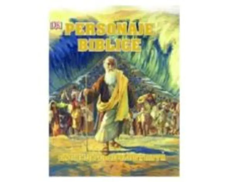 Personaje biblice. Enciclopedie ilustrata