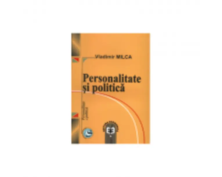 Personalitate si politica - Vladimir Milca