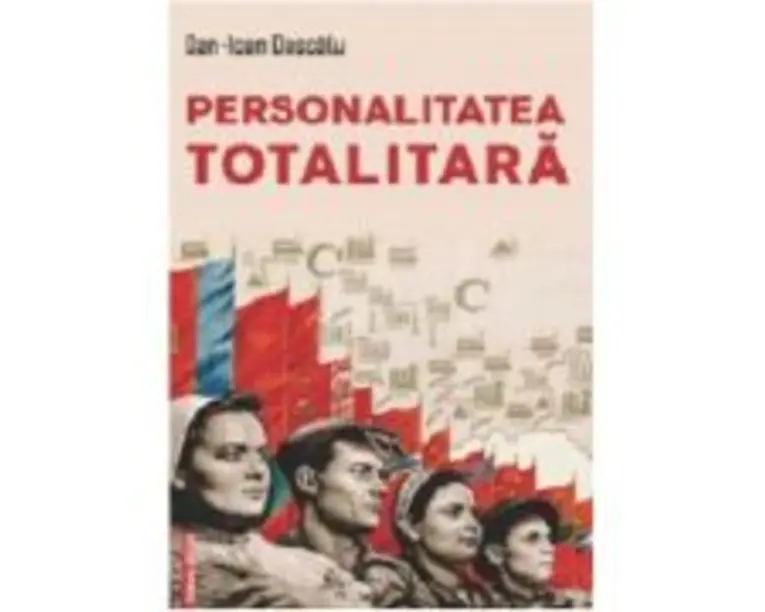 Personalitatea totalitara - Dan‑Ioan Dascalu