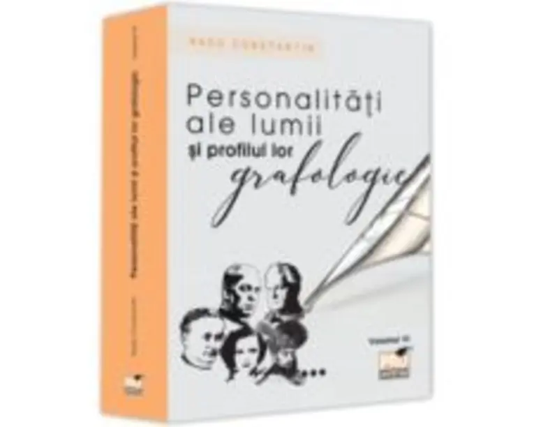 Personalitati ale lumii si profilul lor grafologic. Volumul 6 - Radu Constantin