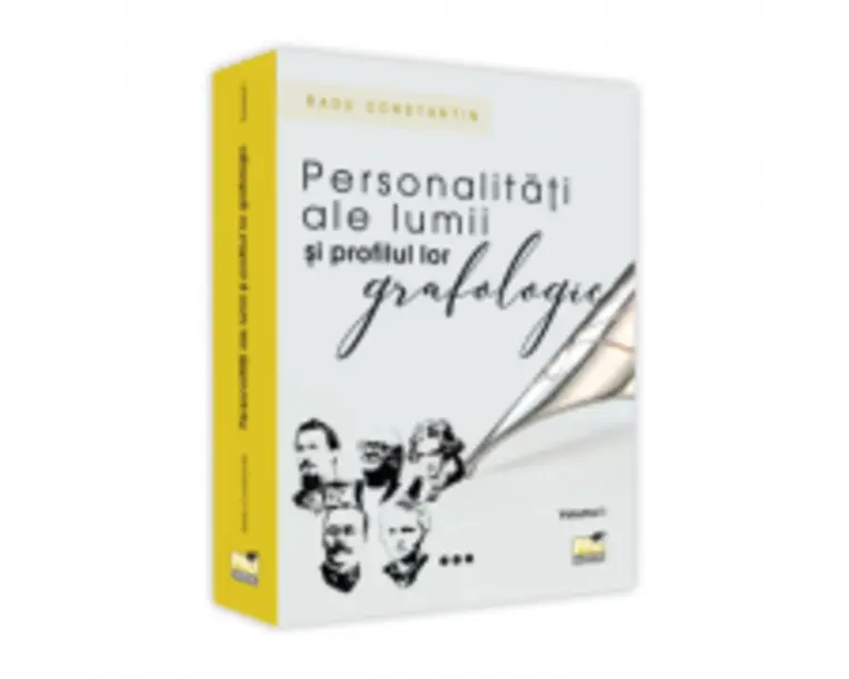 Personalitati ale lumii si profilul lor grafologic. Volumul 1 - Radu Constantin
