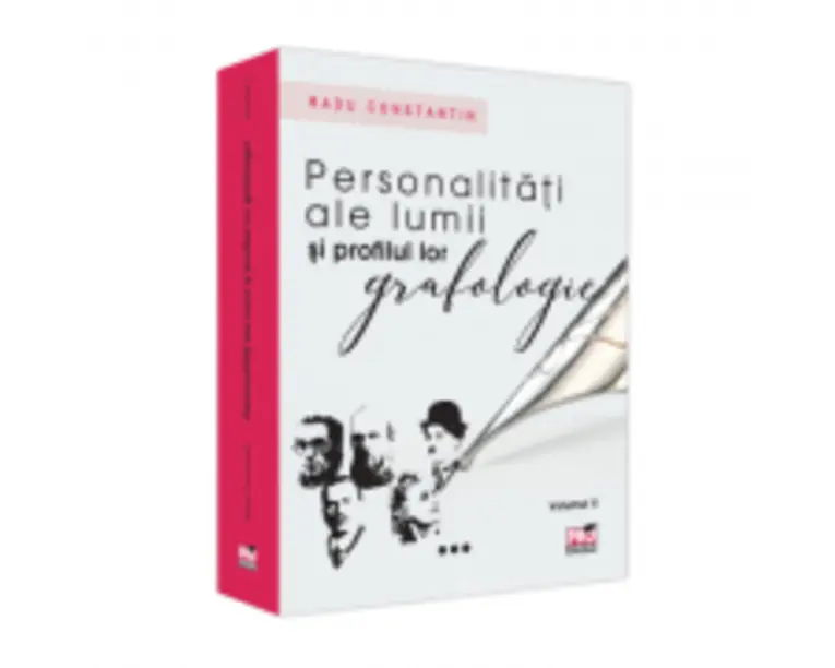 Personalitati ale lumii si profilul lor grafologic. Volumul 2 - Radu Constantin