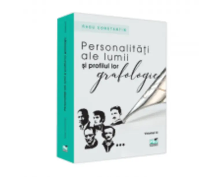 Personalitati ale lumii si profilul lor grafologic. Volumul 3 - Radu Constantin