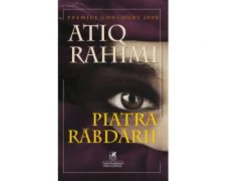 Piatra rabdarii - Atiq Rahimi