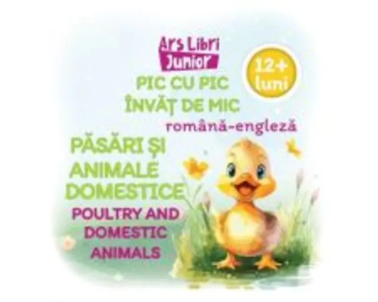 Pic cu pic invat de mic - Pasari si animale domestice - Editie bilingva