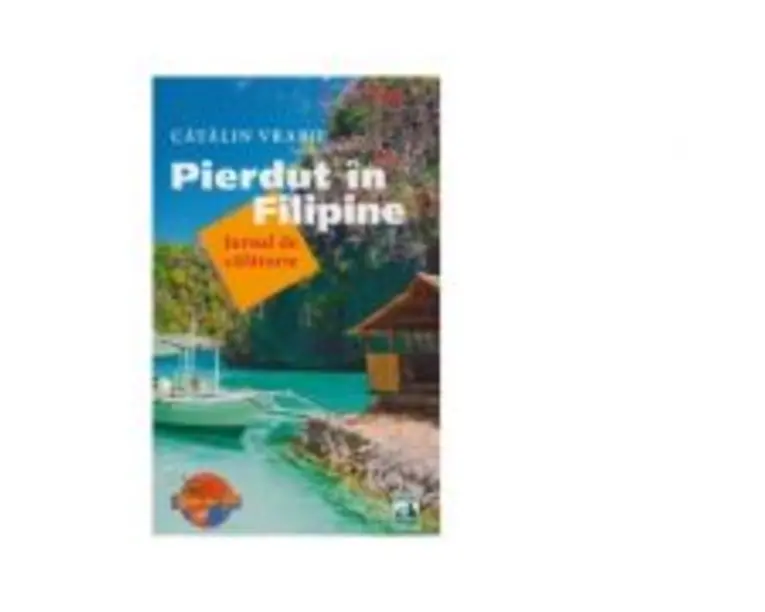 Pierdut in Filipine - Jurnal de calatorie - Catalin Vrabie