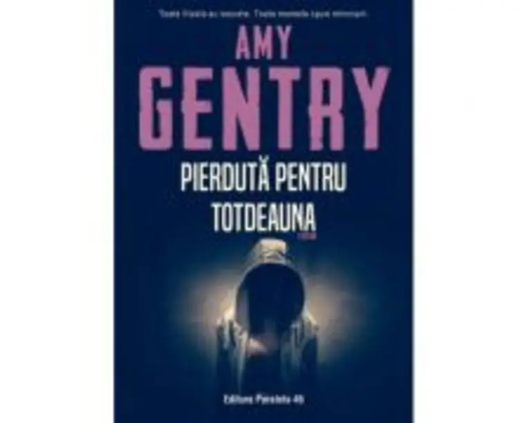 Pierduta pentru totdeauna - Amy Gentry