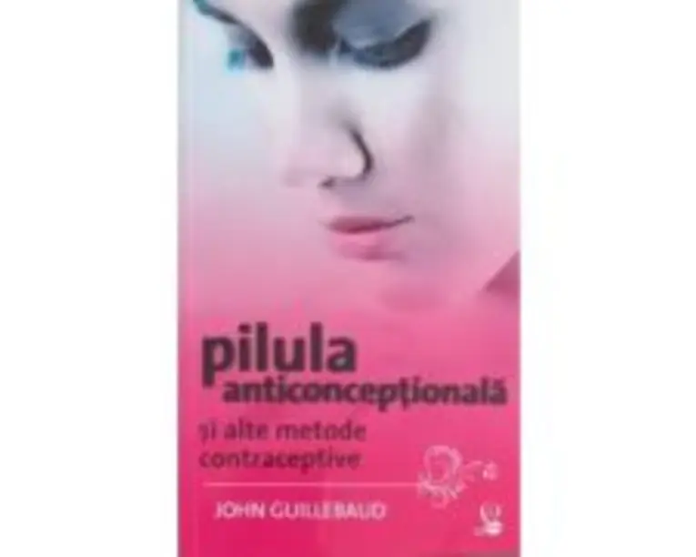 Pilula anticonceptionala si alte metode contraceptive - John Guillebaud