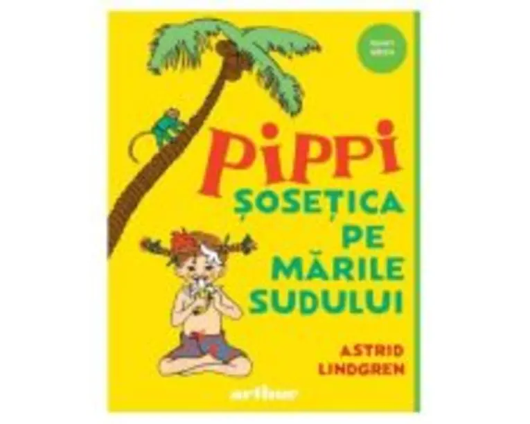 Pippi Sosetica pe Marile Sudului - Astrid Lindgren