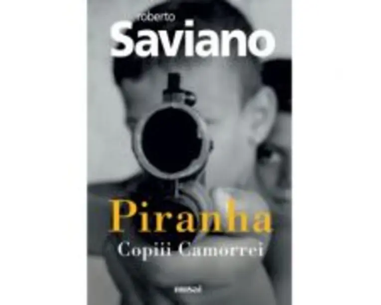 Piranha. Copiii Camorrei - Roberto Saviano