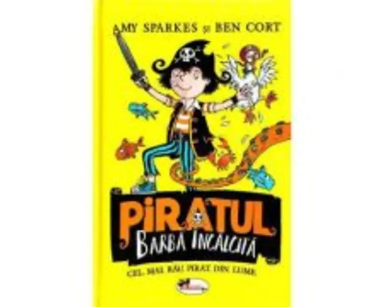 Piratul Barba Incalcita - Amy Sparkes, Ben Cort