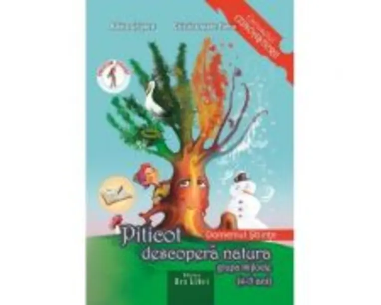 Piticot descopera natura 4-5 ani. Domeniul: Stiinte - Adina Grigore