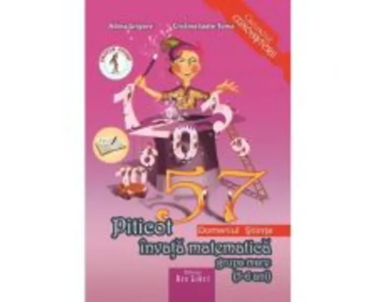 Piticot invata matematica 5-6 ani. Domeniul: Stiinte - Adina Grigore