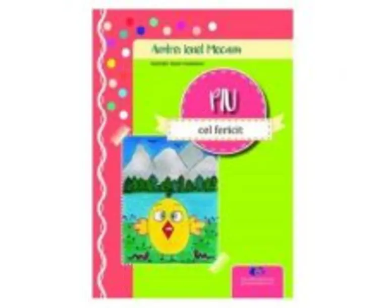 Piu, cel fericit - Andrei Ionel Mocanu, Ioana Ciubotariu