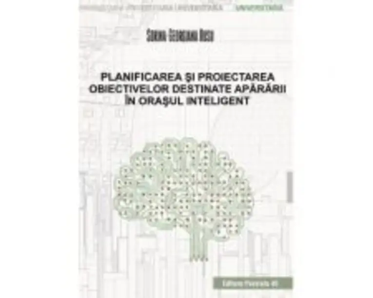 Planificarea si proiectarea obiectivelor destinate apararii in orasul inteligent - Sorina-Georgiana Rusu