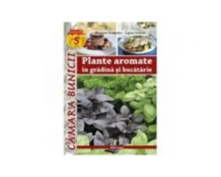 Plante aromate in gradina si bucatarie - Megyeri Szabolcs, Liptai Zoltan
