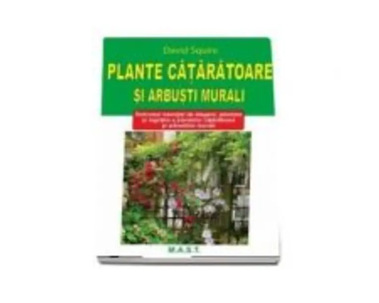 Plante cataratoare si arbusti murali - David Squire