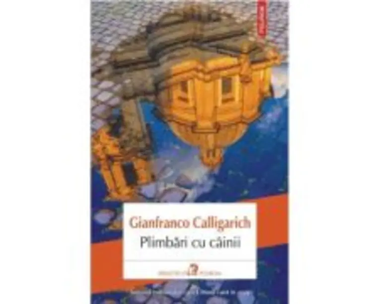 Plimbari cu cainii - Gianfranco Calligarich