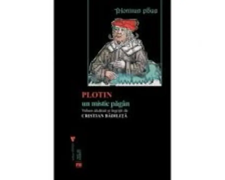 Plotin, un mistic pagan - Cristian Badilita