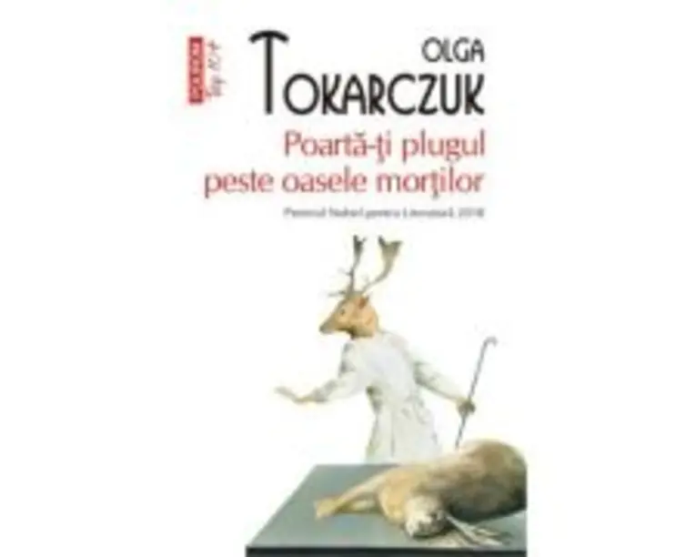 Poarta-ti plugul peste oasele mortilor (editie de buzunar) - Olga Tokarczuk