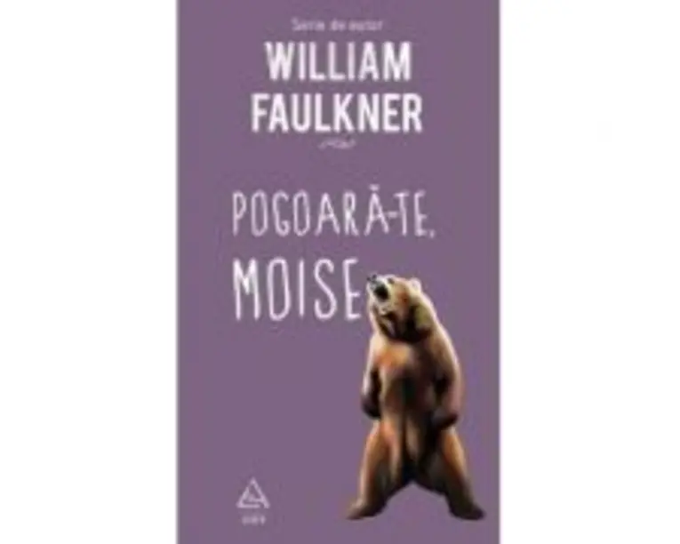 Pogoara-te, Moise - William Faulkner