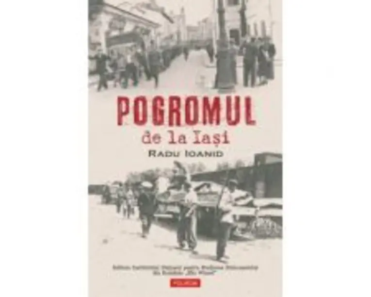 Pogromul de la Iasi - Radu Ioanid