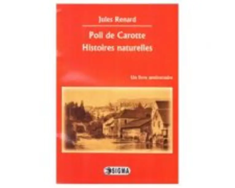 Poil de Carotte. Histoires naturelles - Jules Renard