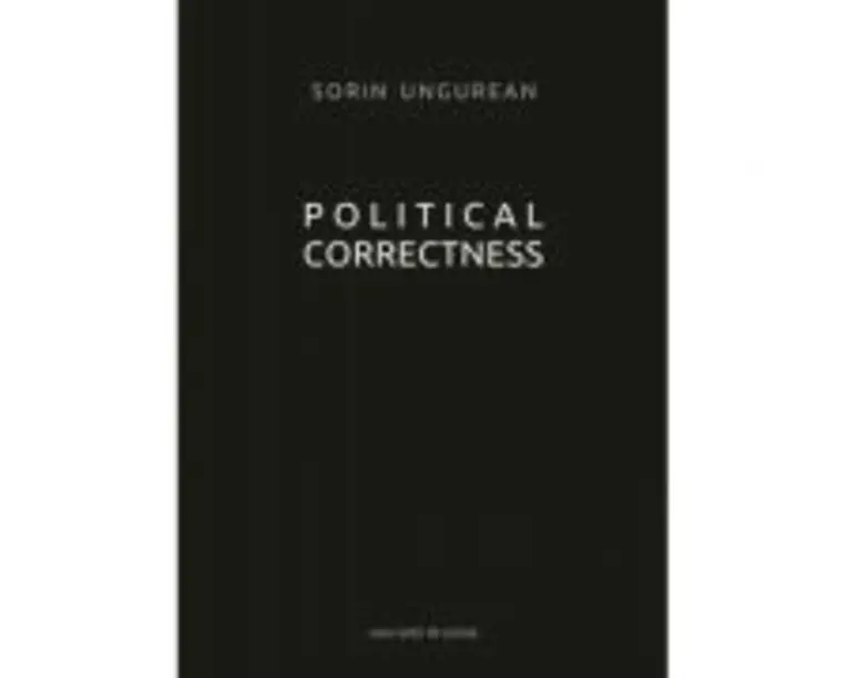 Political Correctness - Sorin Ungurean