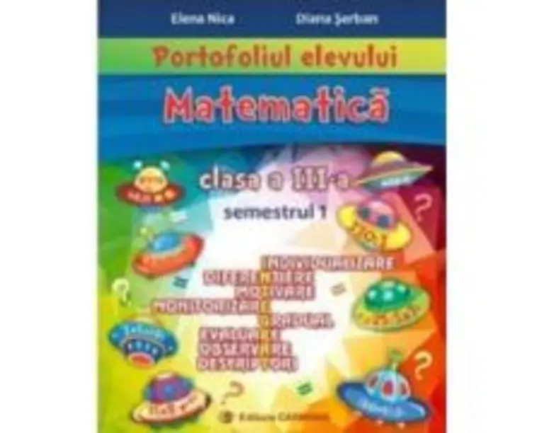 Portofoliul elevului pentru clasa a 3-a. Semestrul 1 - Elena Nica