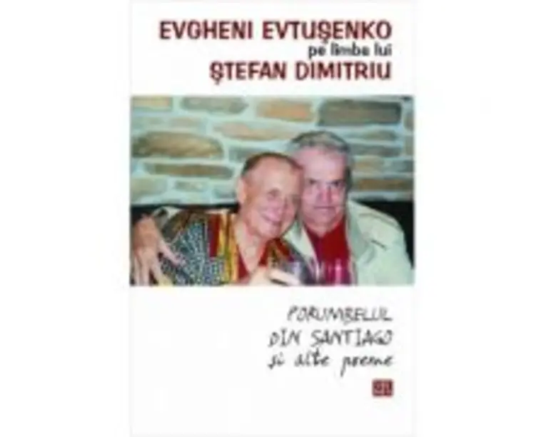 Porumbelul din Santiago si alte poeme - Evgheni Evtusenko