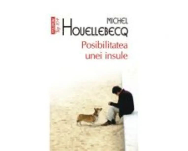 Posibilitatea unei insule. Top 10+ - Michel Houellebecq