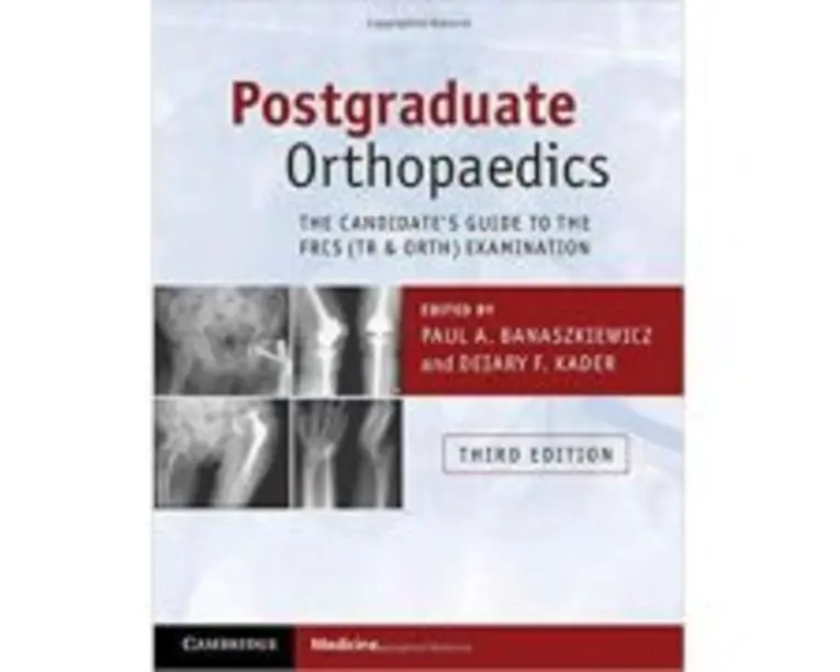 Postgraduate Orthopaedics: The Candidate's Guide to the FRCS (Tr &amp; Orth) Examination - Paul A. Banaszkiewicz, Deiary F. Kader