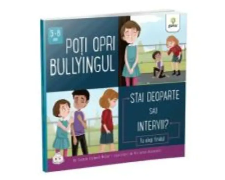 Poti opri bullyingul. Stai deoparte sau intervii? Colectia Cum sa iei decizii corecte - Connie Colwell Miller