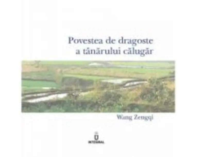 Povestea de dragoste a tanarului calugar - Wang Zengqi