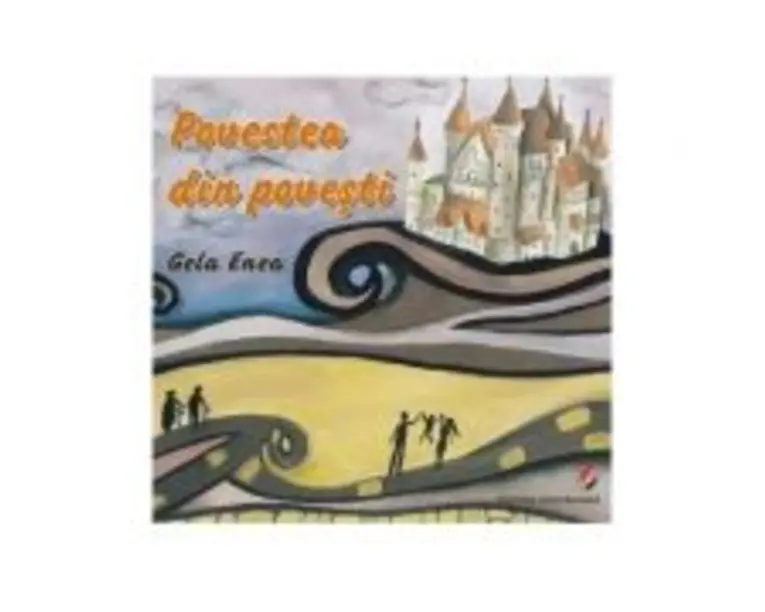 Povestea din povesti - Gela Enea