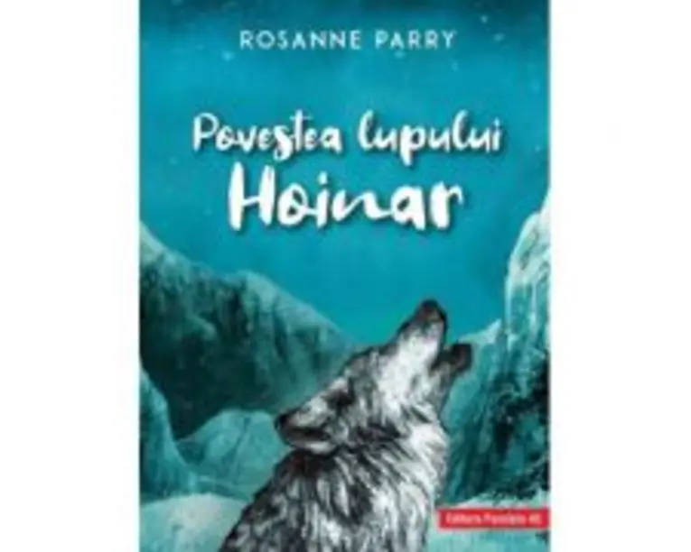 Povestea lupului Hoinar - Rosanne Parry