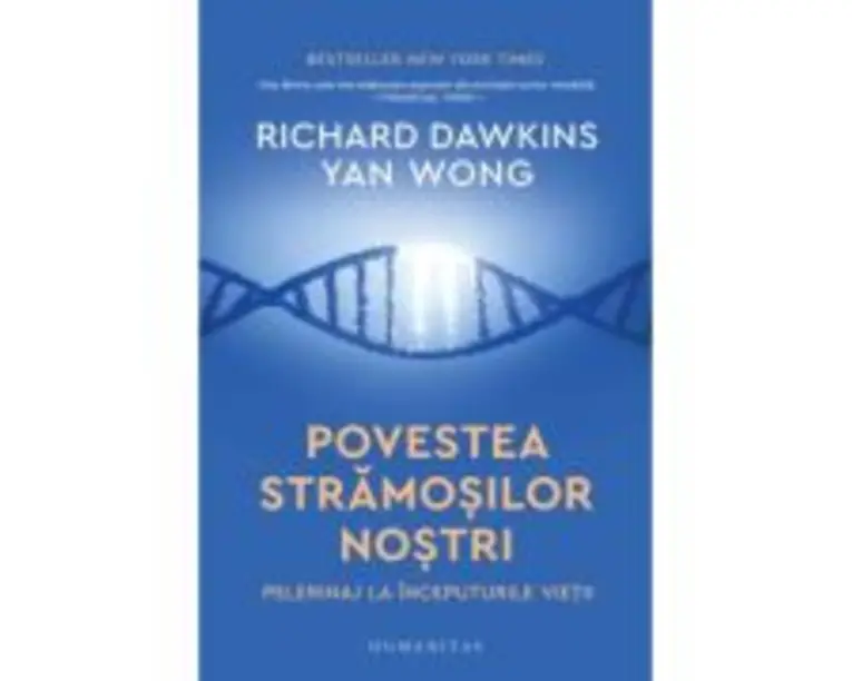 Povestea stramosilor nostri. Pelerinaj la inceputurile vietii - Richard Dawkins, Yan Wong
