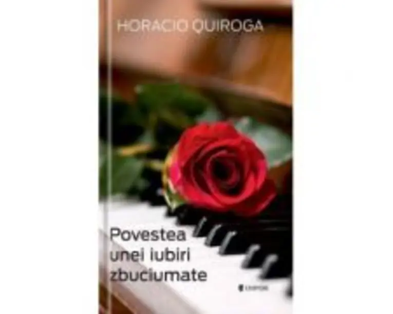 Povestea unei iubiri zbuciumate - Horacio Quiroga