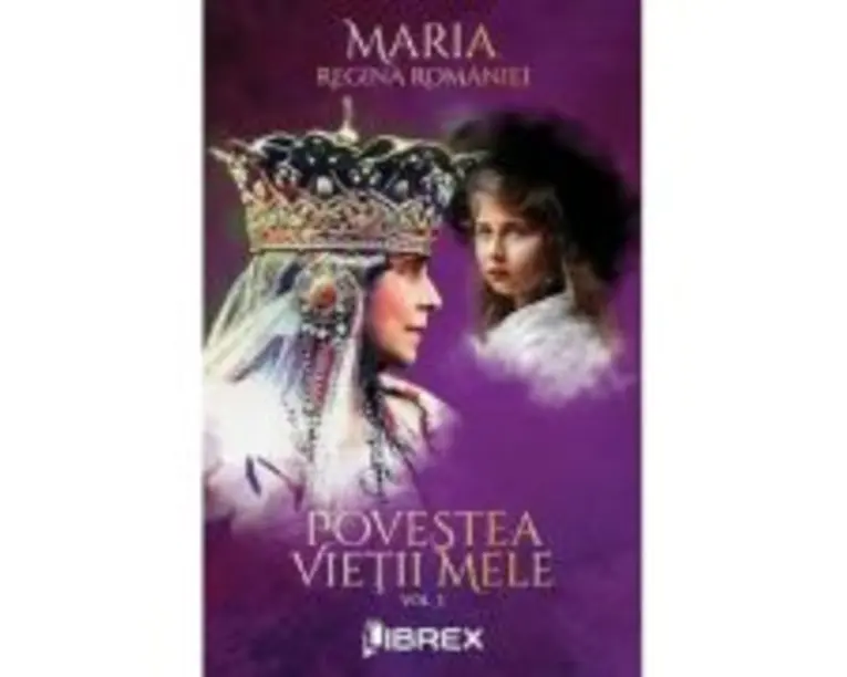 Povestea vietii mele Vol. 1 - Regina Maria