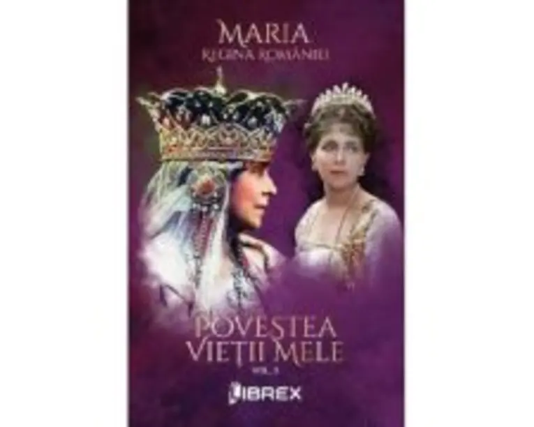 Povestea vietii mele Vol. 3 - Regina Maria