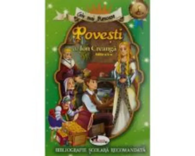 Cele mai frumoase Povesti de Ion Creanga. Editia a II-a - Ion Creanga